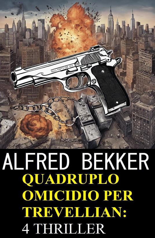 Quadruplo omicidio per Trevellian: 4 thriller - Alfred Bekker - ebook