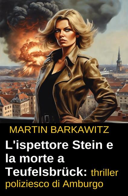 L'ispettore Stein e la morte a Teufelsbrück: thriller poliziesco di Amburgo - Martin Barkawitz - ebook