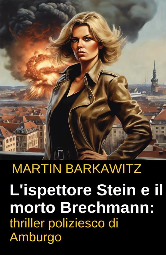 L'ispettore Stein e il morto Brechmann: thriller poliziesco di Amburgo - Martin Barkawitz - ebook