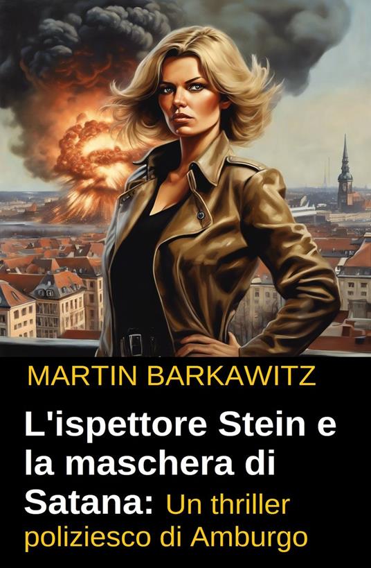 L'ispettore Stein e la maschera di Satana: Un thriller poliziesco di Amburgo - Martin Barkawitz - ebook