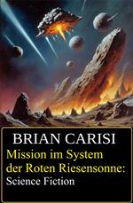 Mission im System der Roten Riesensonne: Science Fiction