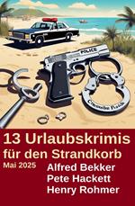 13 Urlaubskrimis für den Strandkorb Mai 2025