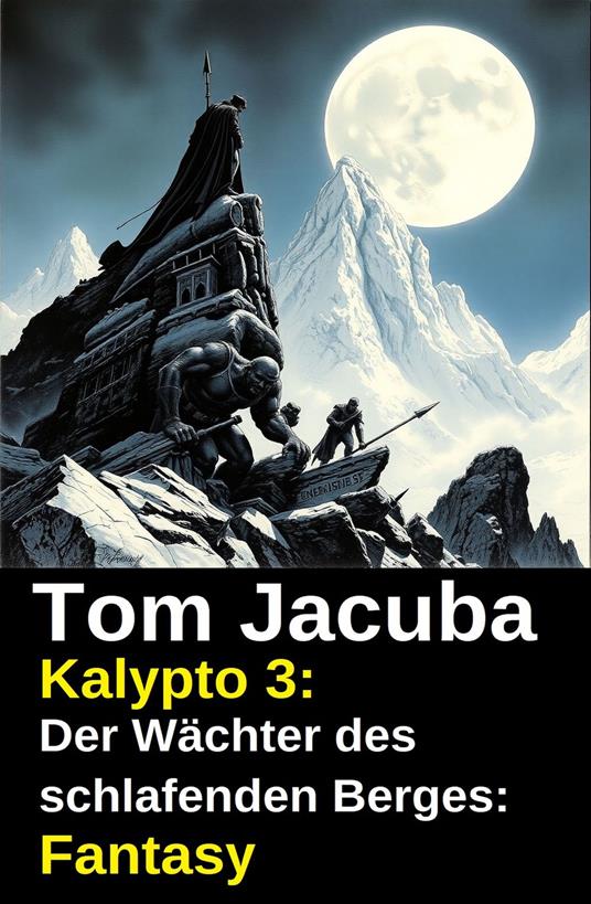 Kalypto 3: Der Wächter des schlafenden Berges: Fantasy - Tom Jacuba - ebook