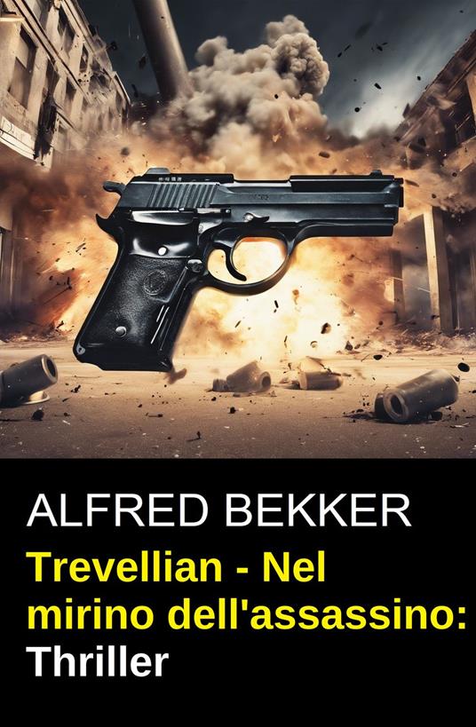 Trevellian - Nel mirino dell'assassino: Thriller - Alfred Bekker - ebook