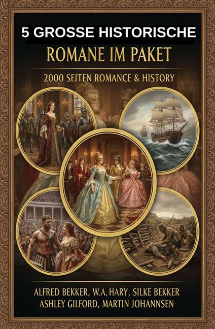 5 Große historische Romane im Paket: 2000 Seiten Romance & History