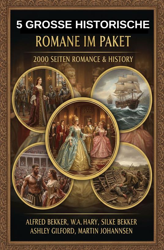5 Große historische Romane im Paket: 2000 Seiten Romance & History