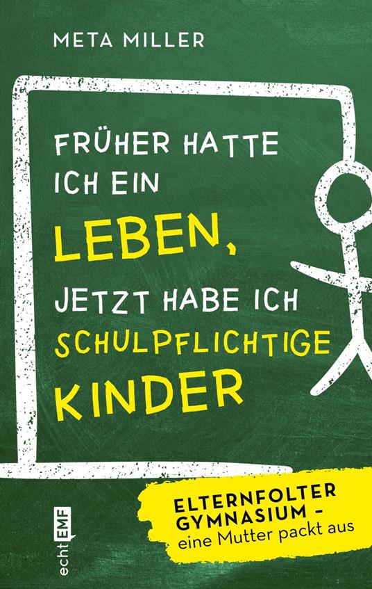 Früher hatte ich ein Leben, jetzt habe ich schulpflichtige Kinder - Meta Miller - ebook
