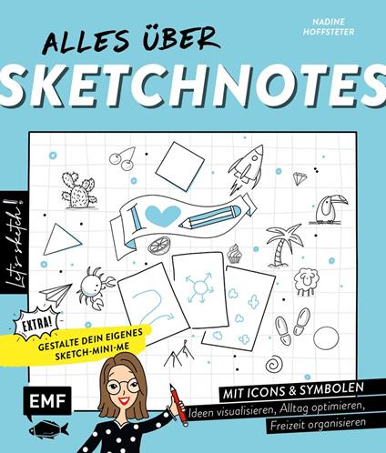 Let's sketch! Alles über Sketchnotes – Mit Icons und Symbolen Ideen visualisieren, Alltag optimieren, Freizeit organisieren