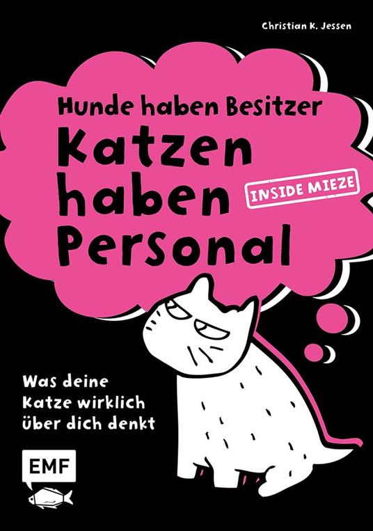 Hunde haben Besitzer, Katzen haben Personal