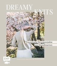 Dreamy Knits – Traumhafte Strickprojekte aus Skandinavien
