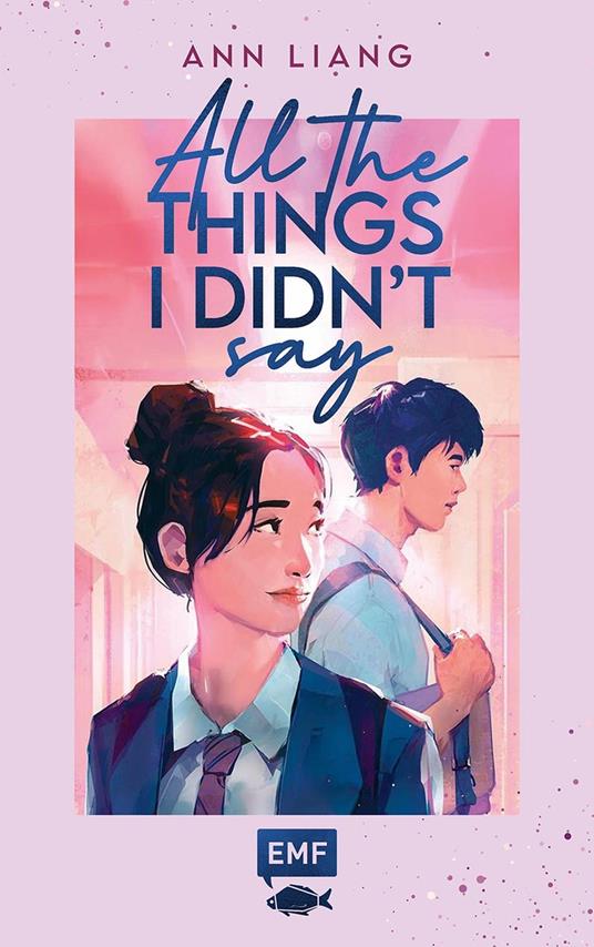 All the things I didn't say - Ann Liang,Bernd Stratthaus - ebook