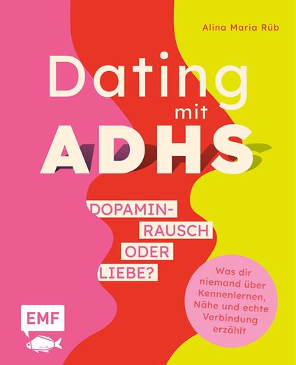 Dating mit ADHS – Dopaminrausch oder Liebe?
