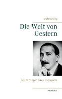 Die Welt von Gestern: Erinnerungen eines Europaers - Stefan Zweig - cover