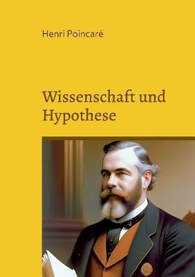 Wissenschaft und Hypothese: Neuübersetzung 2023 - Henri Poincaré - cover