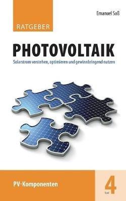 Ratgeber Photovoltaik, Band 4: PV-Komponenten - Emanuel Sass - cover