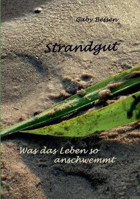 Strandgut: Was der Tag so anschwemmt - Gaby Bessen - cover