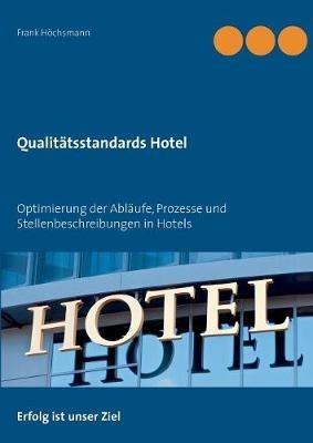 Qualitätsstandards Hotel: Prozessoptimierung in Hotels - Frank Höchsmann - cover