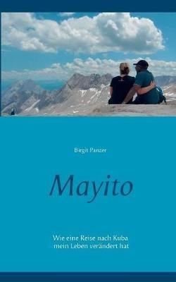 Mayito: Wie eine Reise nach Kuba mein Leben verändert hat - Birgit Panzer - cover