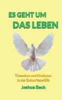 Es geht um das Leben: Tatsachen und Illusionen in der Zukunftspolitik - Joshua Beck - cover