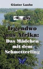 Irgendwo aus Afrika: Das Mädchen mit dem Schmetterling
