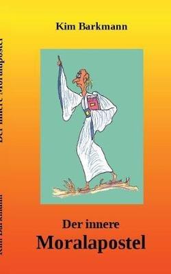 Der innere Moralapostel - Kim Barkmann - cover