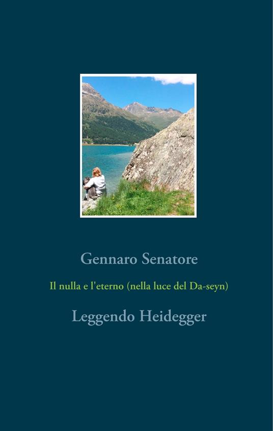 Il nulla e l'eterno (nella luce del Da-seyn) - Gennaro Senatore - ebook