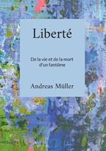 Liberte: De la vie et de la mort d'un fantome