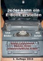 Jeder kann ein E-Book erstellen: Jeder kann ohne Programmierkenntnisse mit Jutoh ein E-Book erstellen