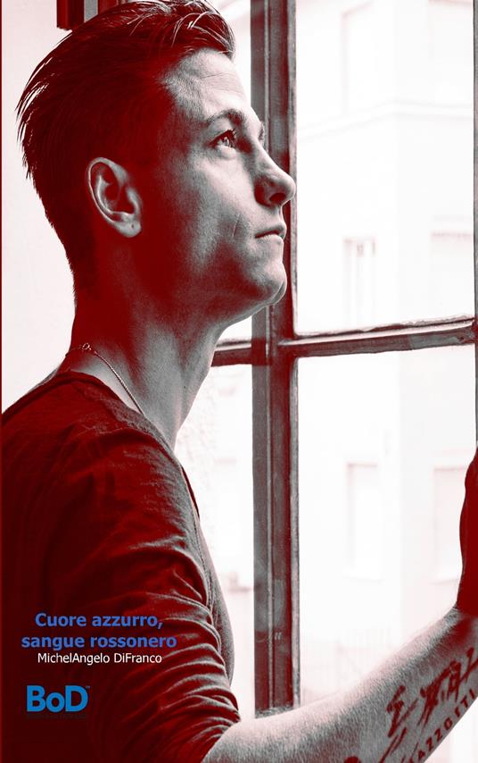 Cuore azzurro sangue rossonero ital. - Michelangelo DiFranco - ebook
