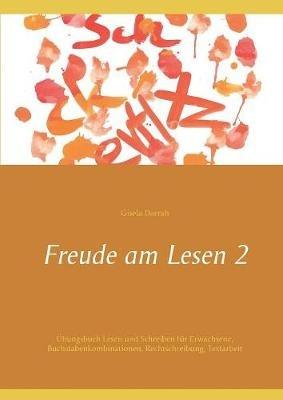 Freude am Lesen 2: Übungsbuch Lesen und Schreiben für Erwachsene, Buchstabenkombinationen, Rechtschreibung, Textarbeit - Gisela Darrah - cover