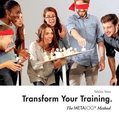 Transform Your Training: The Metalog Method - Tobias Voss - cover