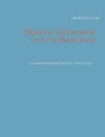 Biblische Zahlenwerte und ihre Bedeutung II: Die wiederentdeckte biblische Zeitrechnung