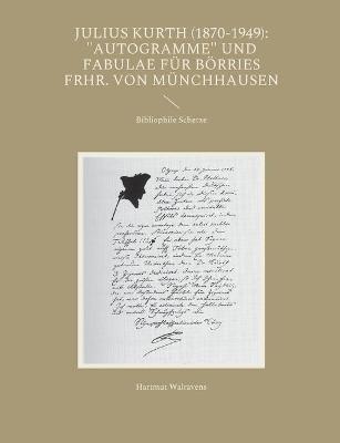 Julius Kurth (1870-1949): "Autogramme" und Fabulae für Börries Frhr. von Münchhausen: Bibliophile Scherze - Hartmut Walravens - cover