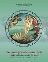 Das große Jahreshoroskop 2018: Liebe und Leben im Jahr der Venus - Antonia Langsdorf - cover