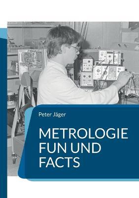 Metrologie Fun und Facts: Spaß an Messtechnik - Peter Jäger - cover