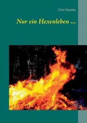 Nur ein Hexenleben ... - Uwe Goeritz - cover