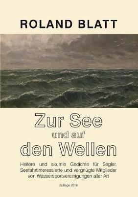 Zur See und auf den Wellen - Roland Blatt - cover