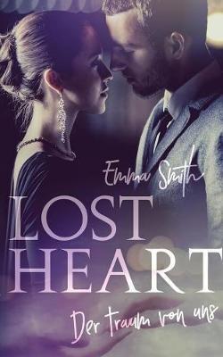 Lost Heart: Der Traum von uns - Emma Smith - cover