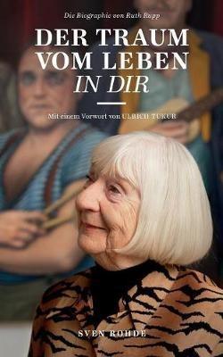 Der Traum vom Leben in dir: Die Biografie von Ruth Rupp - Sven Rohde - cover