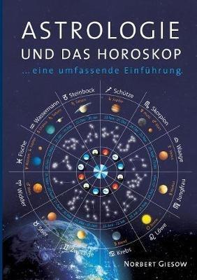 Astrologie und das Horoskop: Eine Einführung - Norbert Giesow - cover