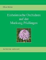Heimische Orchideen auf der Markung Pfullingen: Kostbarkeiten im Echaztal - Oliver Meiser - cover