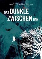 Das Dunkle zwischen uns: 17 düstere Kurzgeschichten - Nadine Opitz,Jasmin Mrugowski,Sarah Jahed - cover