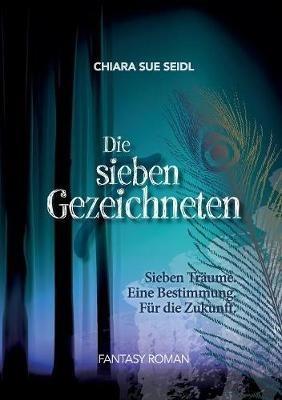Die sieben Gezeichneten - Chiara Sue Seidl - cover