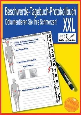Beschwerde-Tagebuch/Protokollbuch - Dokumentieren Sie Ihre Schmerzen - Renate Sültz,Uwe H Sültz - cover