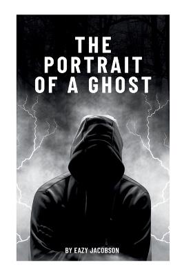 The Portrait of a Ghost - Eazy Jacobson - cover