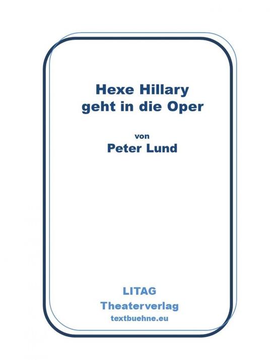 Hexe Hillary geht in die Oper - Peter Lund - ebook