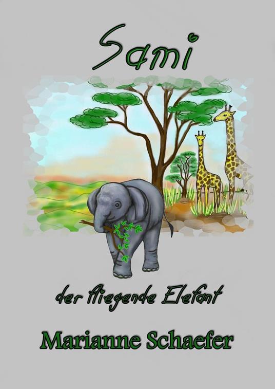 Sami der fliegende Elefant - Marianne Schaefer - ebook