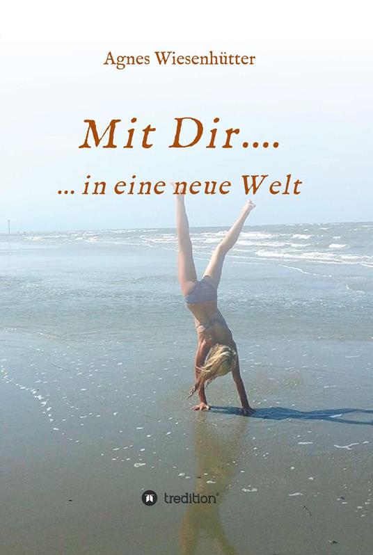 Mit Dir.... - Agnes Wiesenhütter - ebook