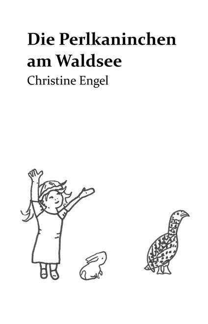 Die Perlkaninchen am Waldsee - Christine Engel - ebook