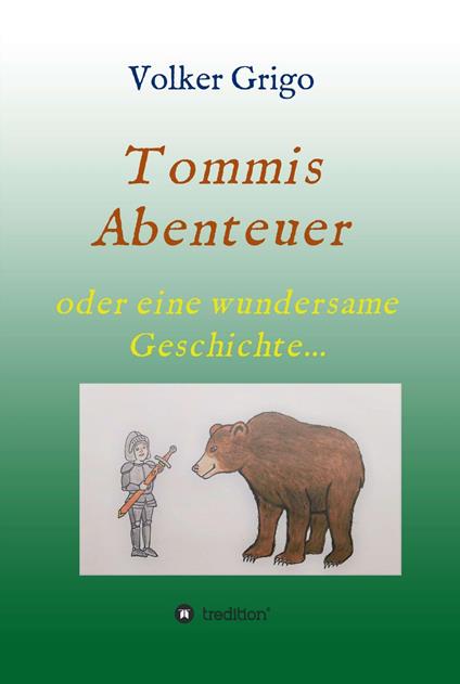 Tommis "Abenteuer" - Volker Grigo,Raul Cabrera - ebook